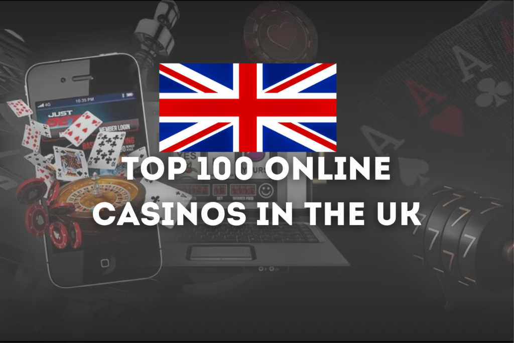 Top 100 Online Casinos in the UK